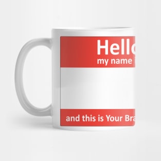My name's... and this is Your Brain On Facts Mug